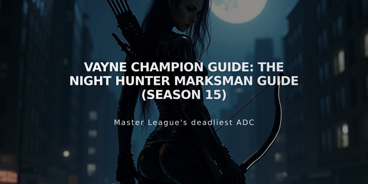 Vayne Champion Guide: The Night Hunter Marksman Guide (Season 15)