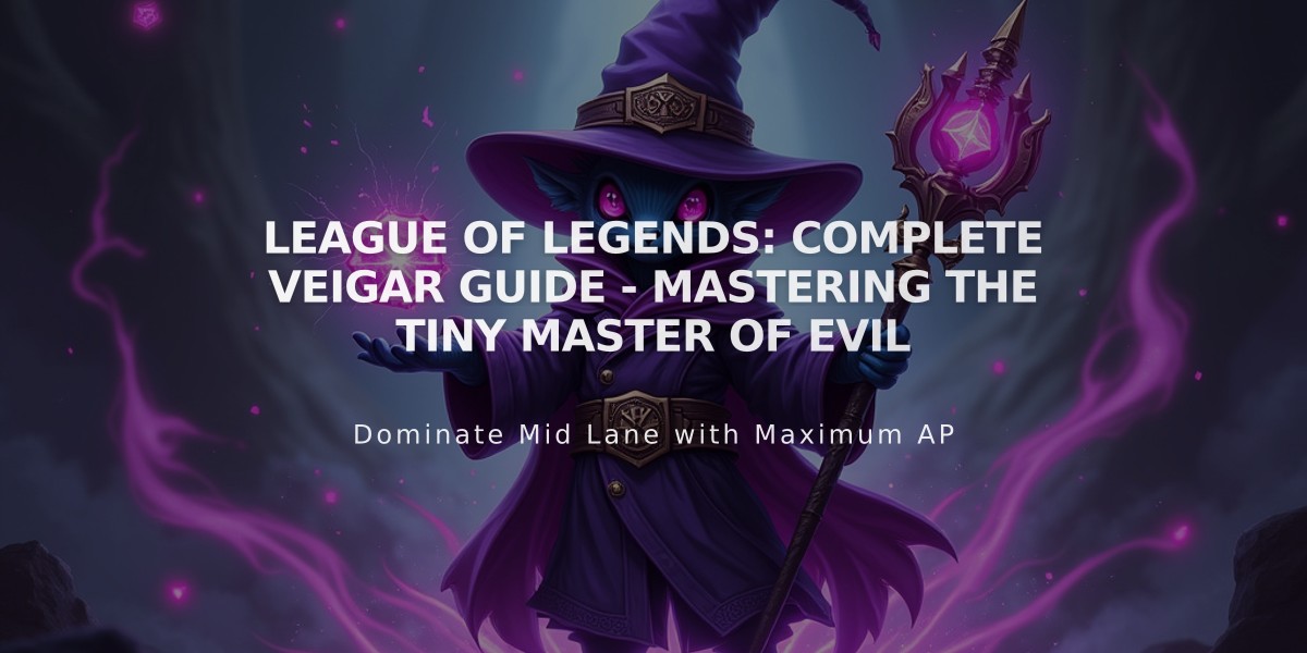 League of Legends: Complete Veigar Guide - Mastering the Tiny Master of Evil