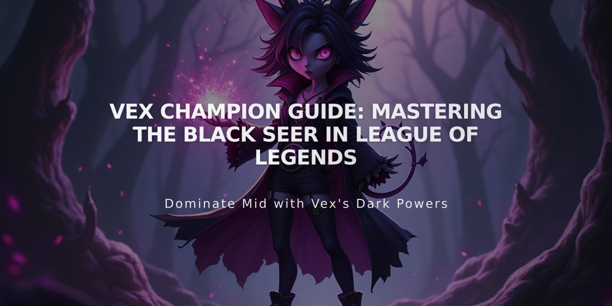 Vex Champion Guide: Mastering the Black Seer in League of Legends