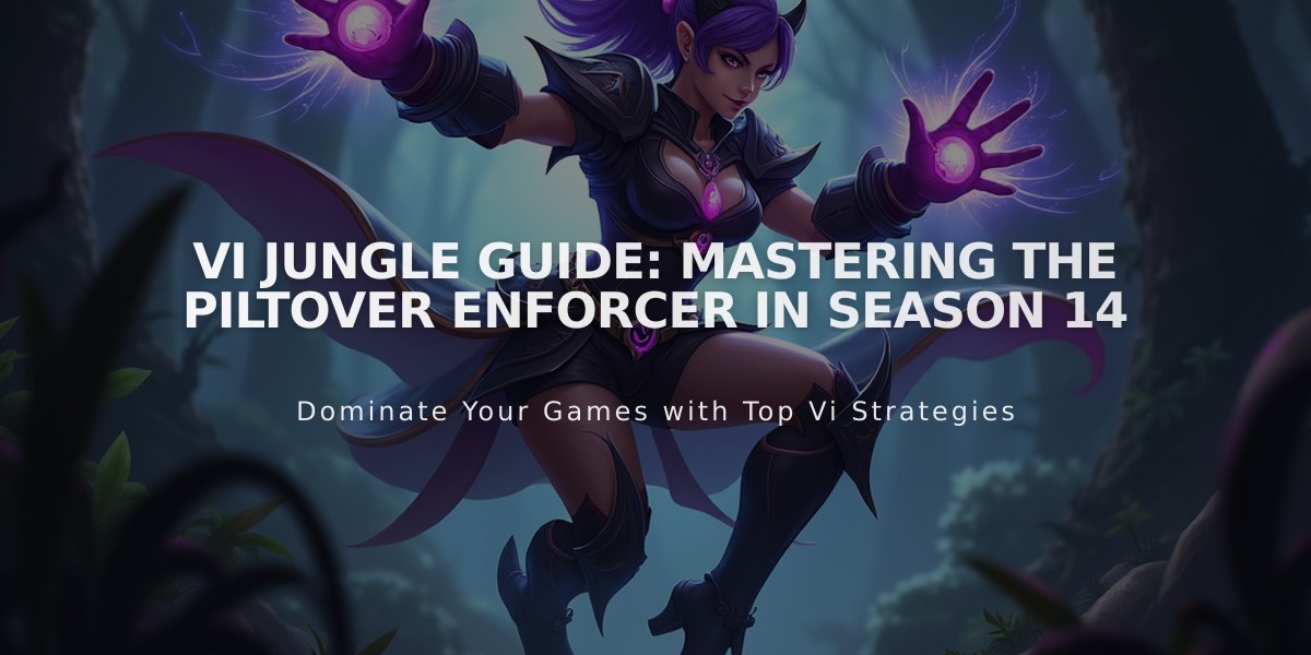 Vi Jungle Guide: Mastering the Piltover Enforcer in Season 14