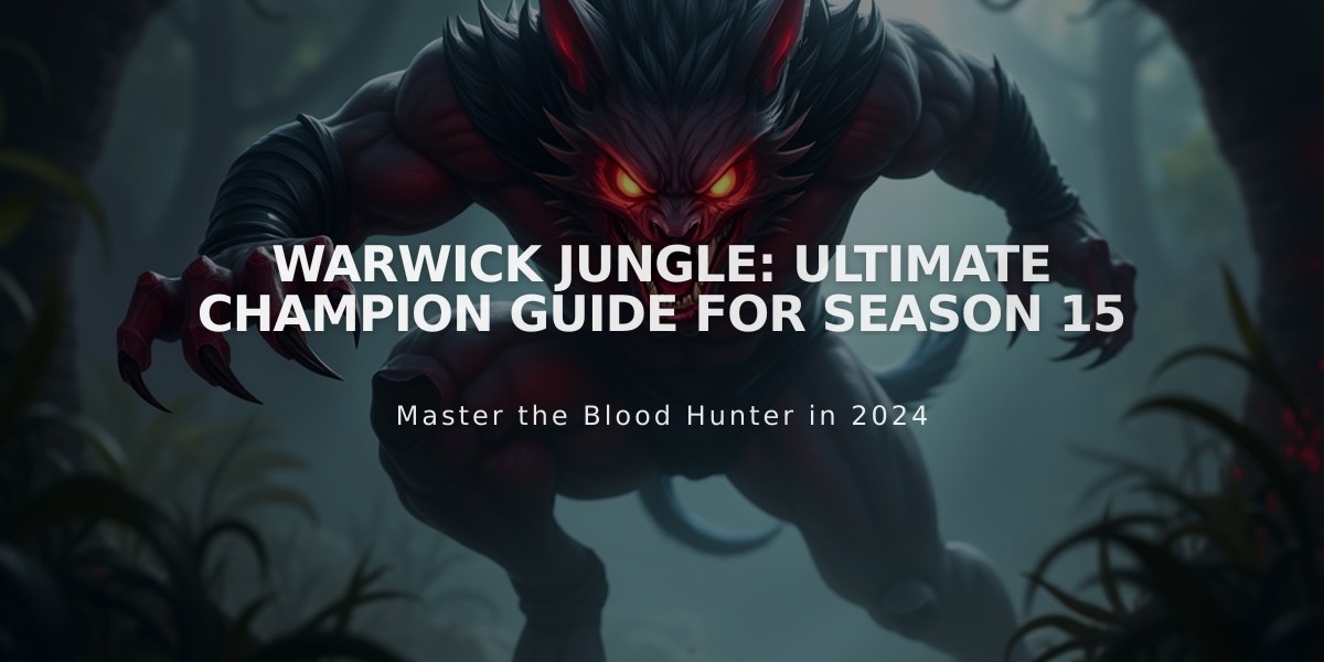 Warwick Jungle: Ultimate Champion Guide for Season 15