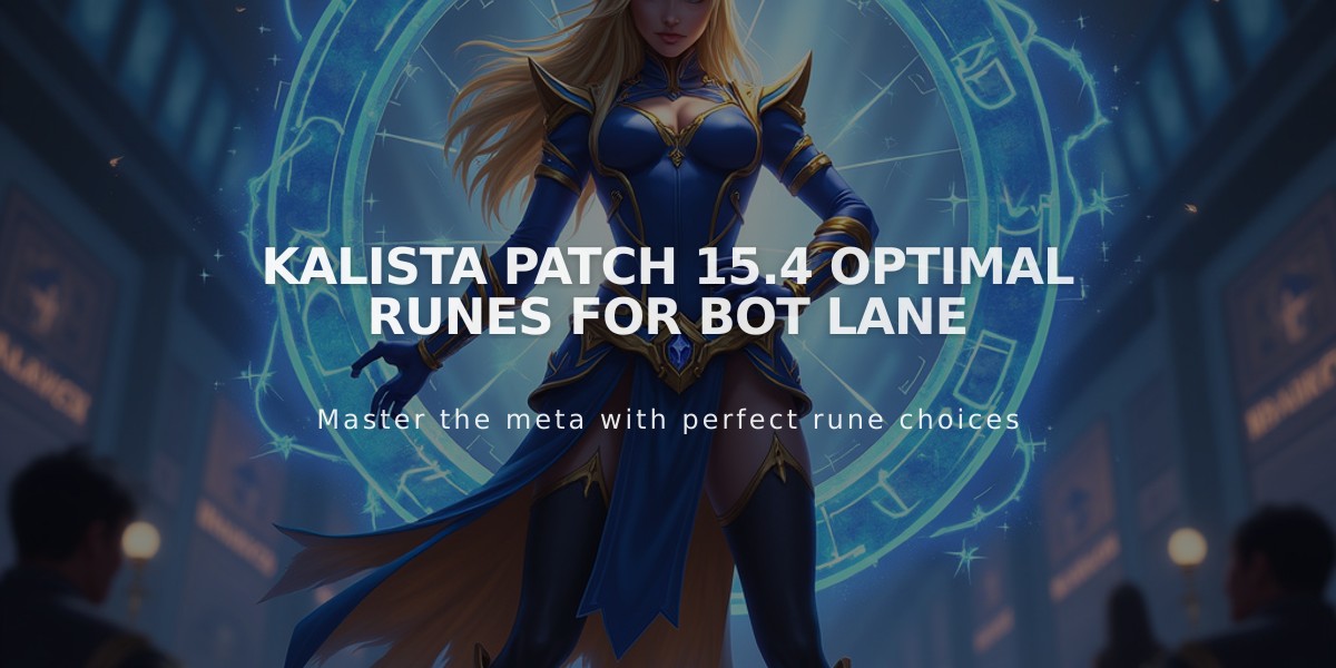 Kalista Patch 15.4 Optimal Runes for Bot Lane