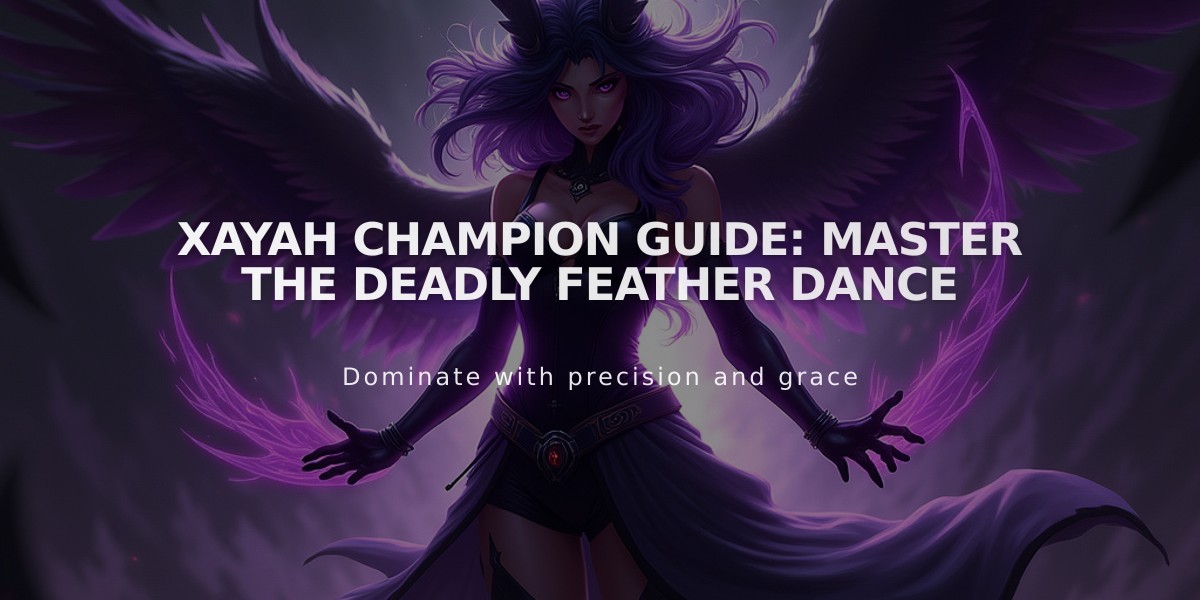 Xayah Champion Guide: Master the Deadly Feather Dance