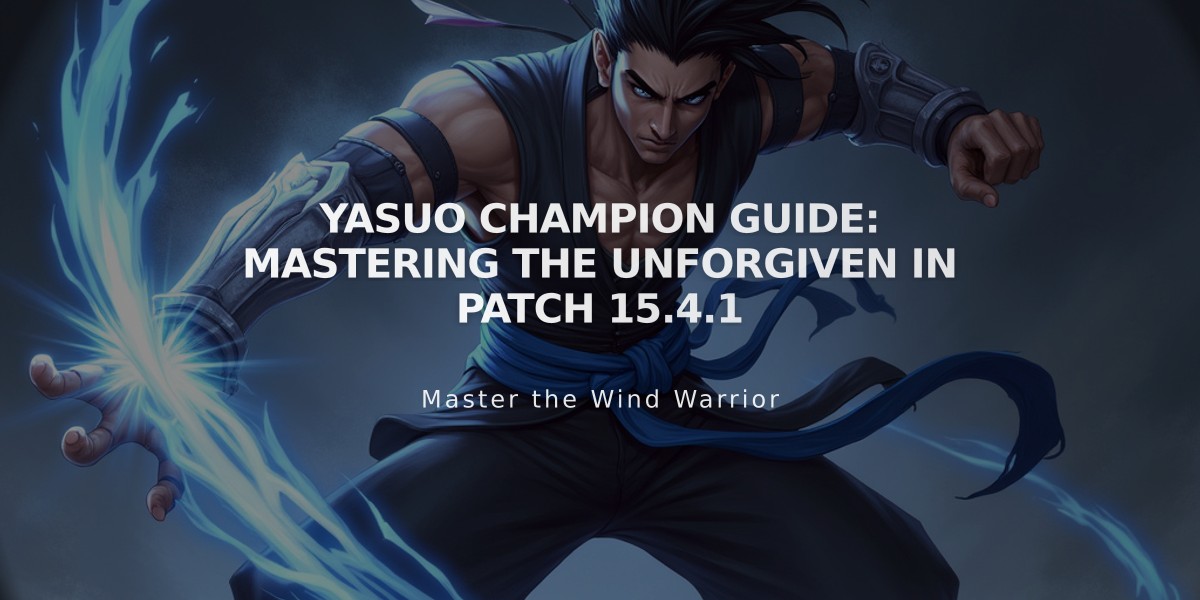 Yasuo Champion Guide: Mastering The Unforgiven in Patch 15.4.1