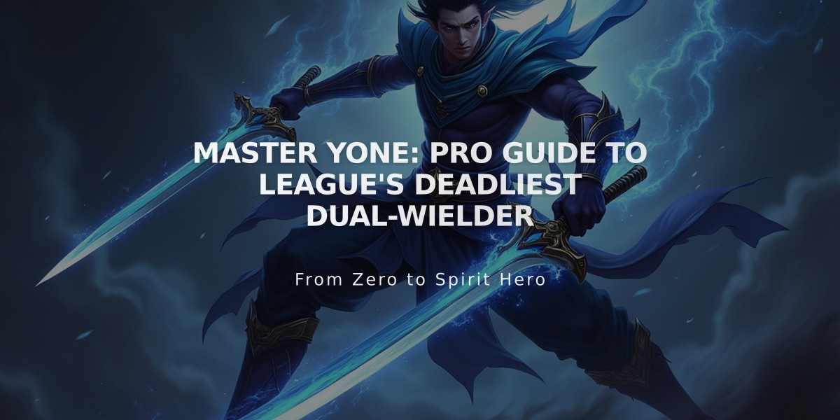 Master Yone: Pro Guide to League's Deadliest Dual-Wielder