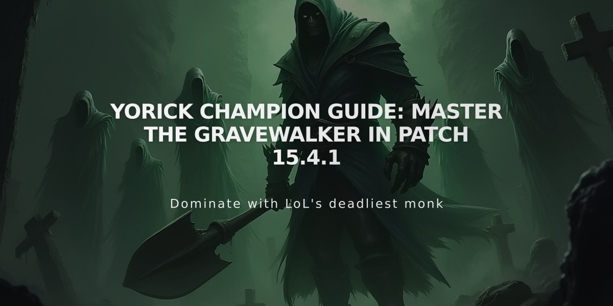 Yorick Champion Guide: Master the Gravewalker in Patch 15.4.1