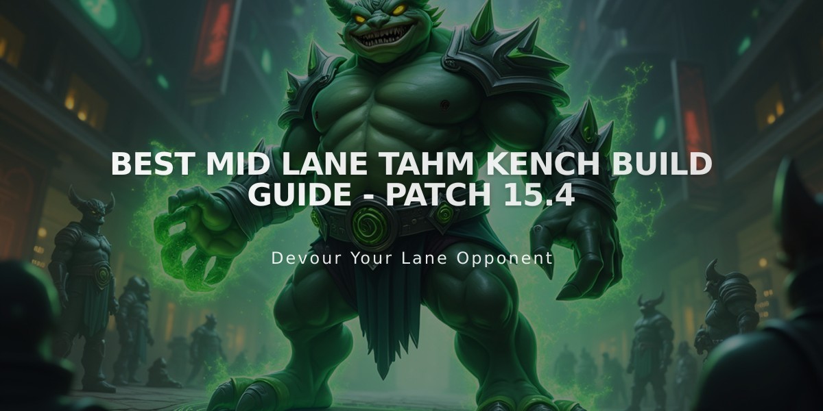 Best Mid Lane Tahm Kench Build Guide - Patch 15.4