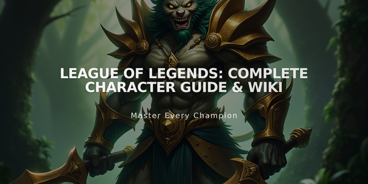 League of Legends: Complete Character Guide & Wiki