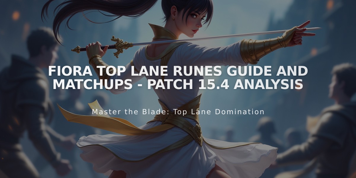 Fiora Top Lane Runes Guide and Matchups - Patch 15.4 Analysis