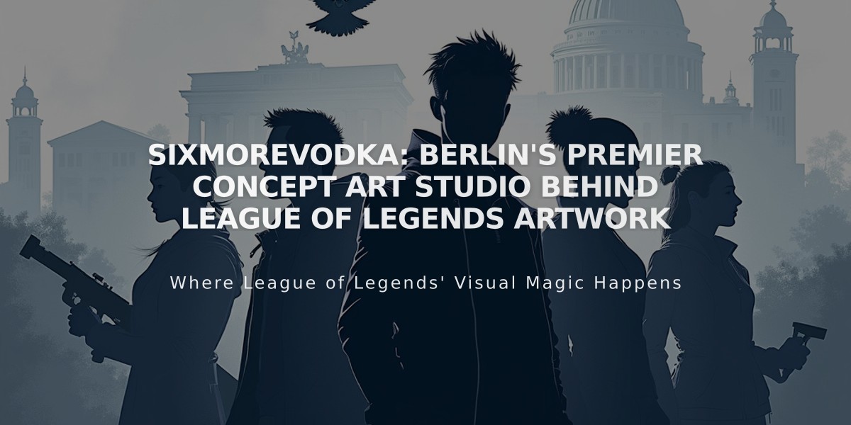 SIXMOREVODKA: Berlin's Premier Concept Art Studio Behind League of Legends Artwork