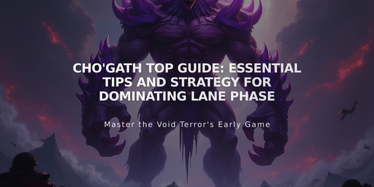 Cho'Gath Top Guide: Essential Tips and Strategy for Dominating Lane Phase