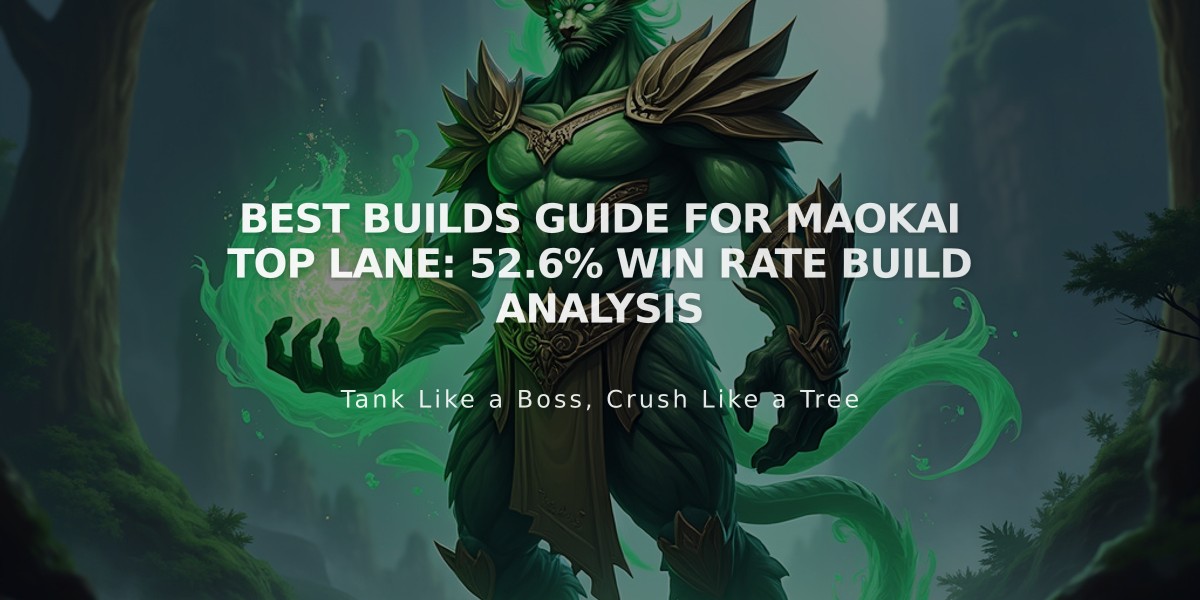 Best Builds Guide for Maokai Top Lane: 52.6% Win Rate Build Analysis