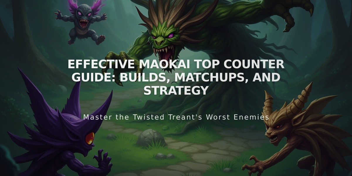 Effective Maokai Top Counter Guide: Builds, Matchups, and Strategy