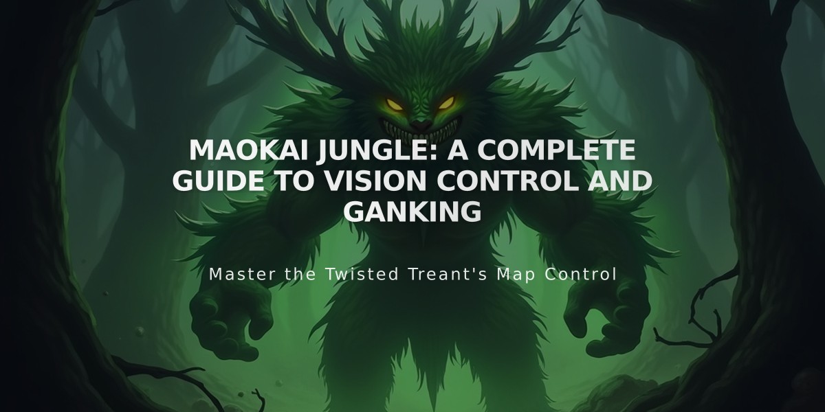 Maokai Jungle: A Complete Guide to Vision Control and Ganking