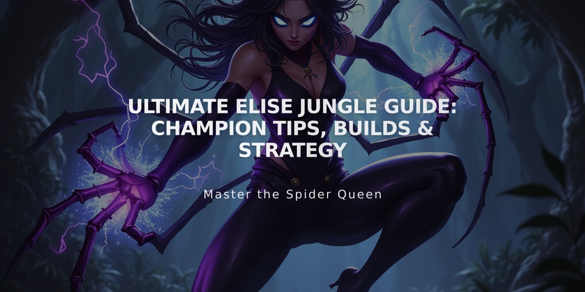 Ultimate Elise Jungle Guide: Champion Tips, Builds & Strategy