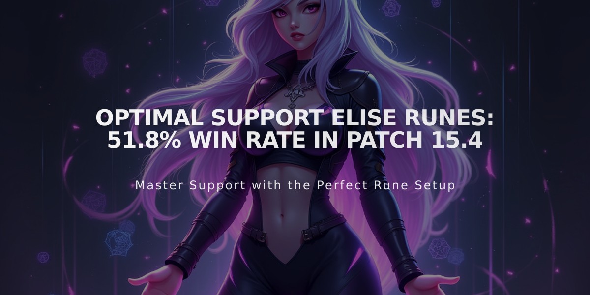 Optimal Support Elise Runes: 51.8% Win Rate in Patch 15.4