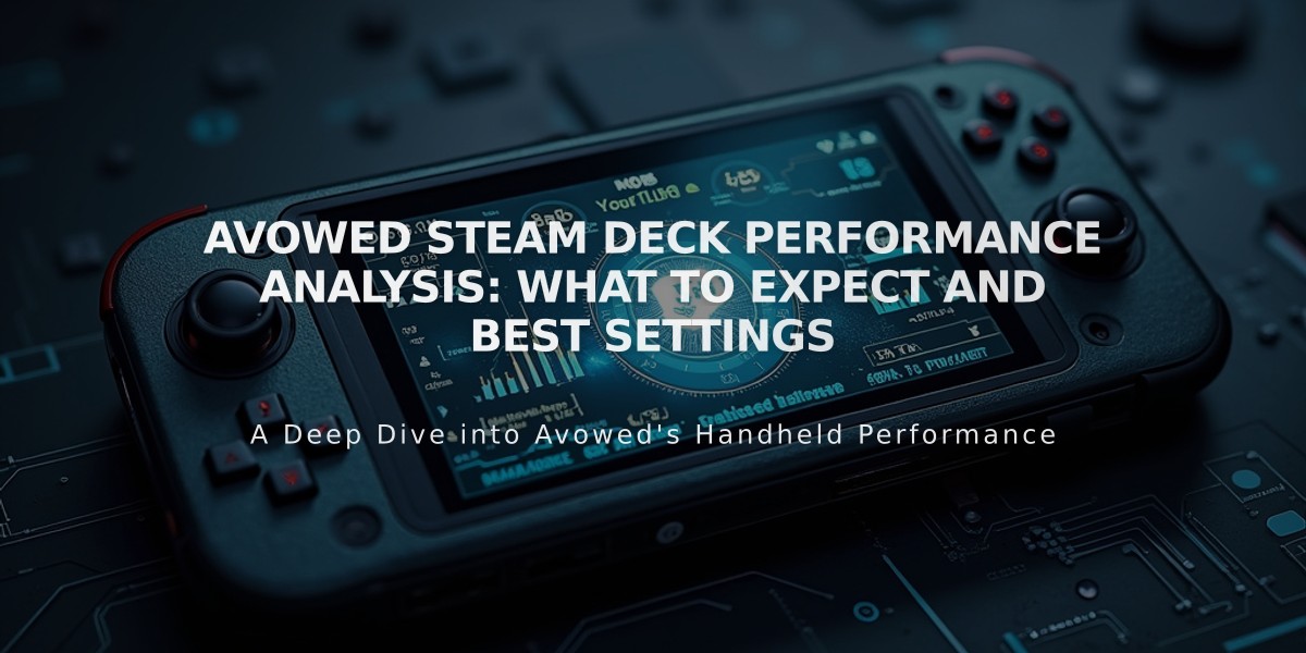 Avowed Steam Deck Performance Analysis: What to Expect and Best Settings