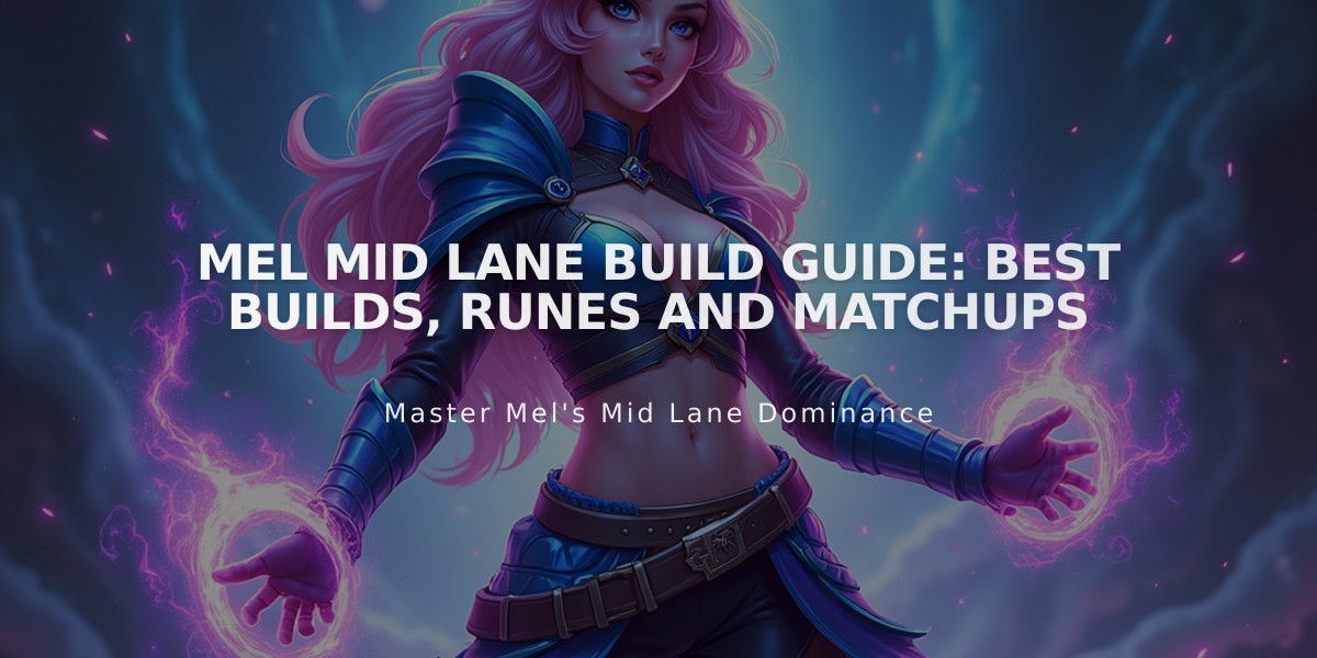 Mel Mid Lane Build Guide: Best Builds, Runes and Matchups