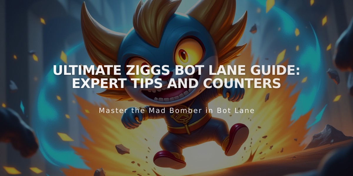 Ultimate Ziggs Bot Lane Guide: Expert Tips and Counters