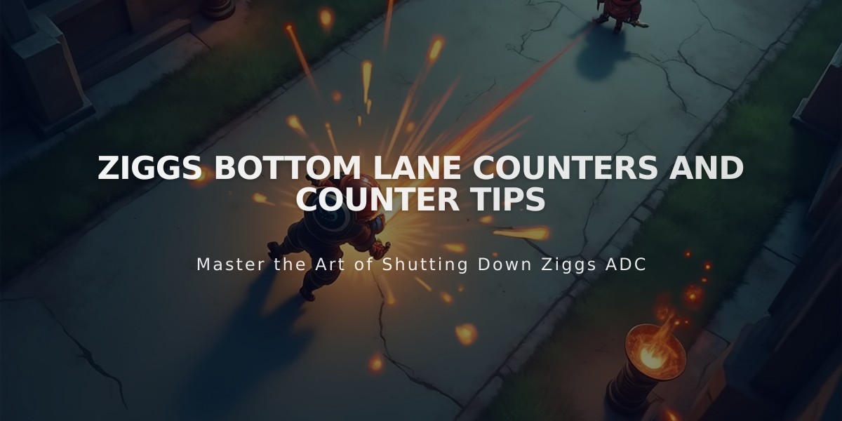 Ziggs Bottom Lane Counters and Counter Tips