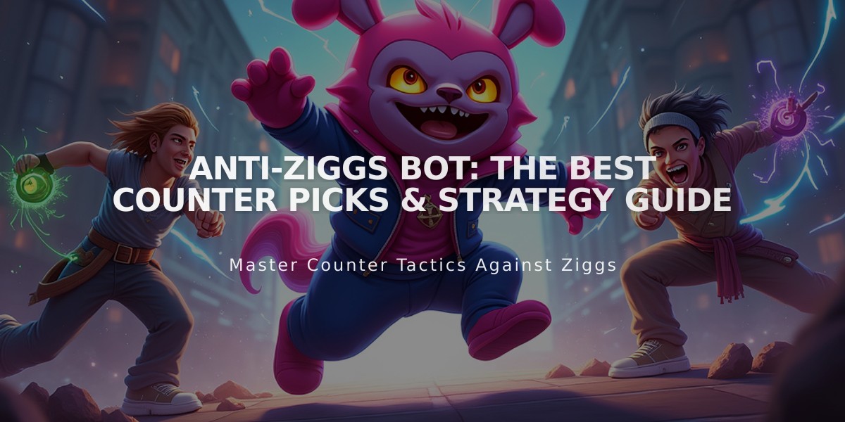 Anti-Ziggs Bot: The Best Counter Picks & Strategy Guide