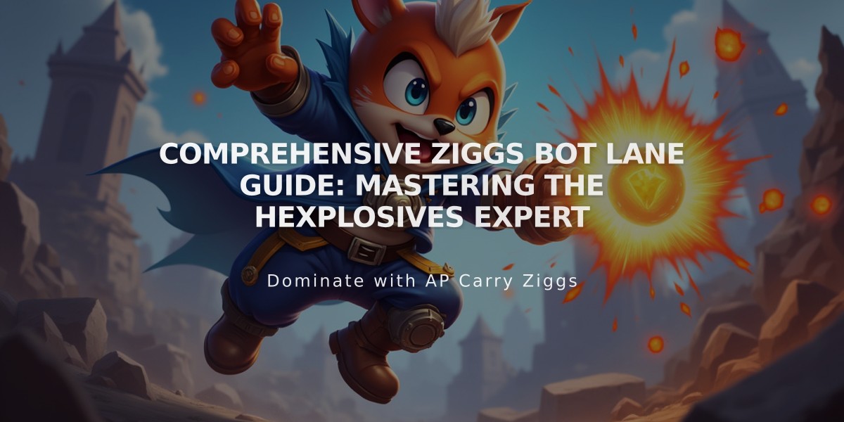 Comprehensive Ziggs Bot Lane Guide: Mastering the Hexplosives Expert