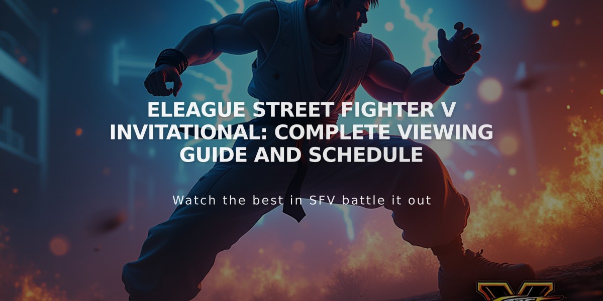 ELEAGUE Street Fighter V Invitational: Complete Viewing Guide and Schedule