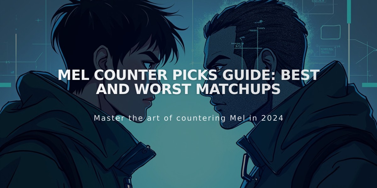 Mel Counter Picks Guide: Best and Worst Matchups