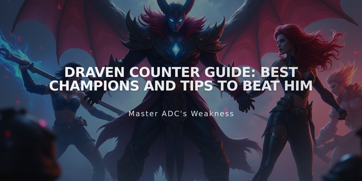 Draven Counter Guide: Best Champions and Tips to Beat Him