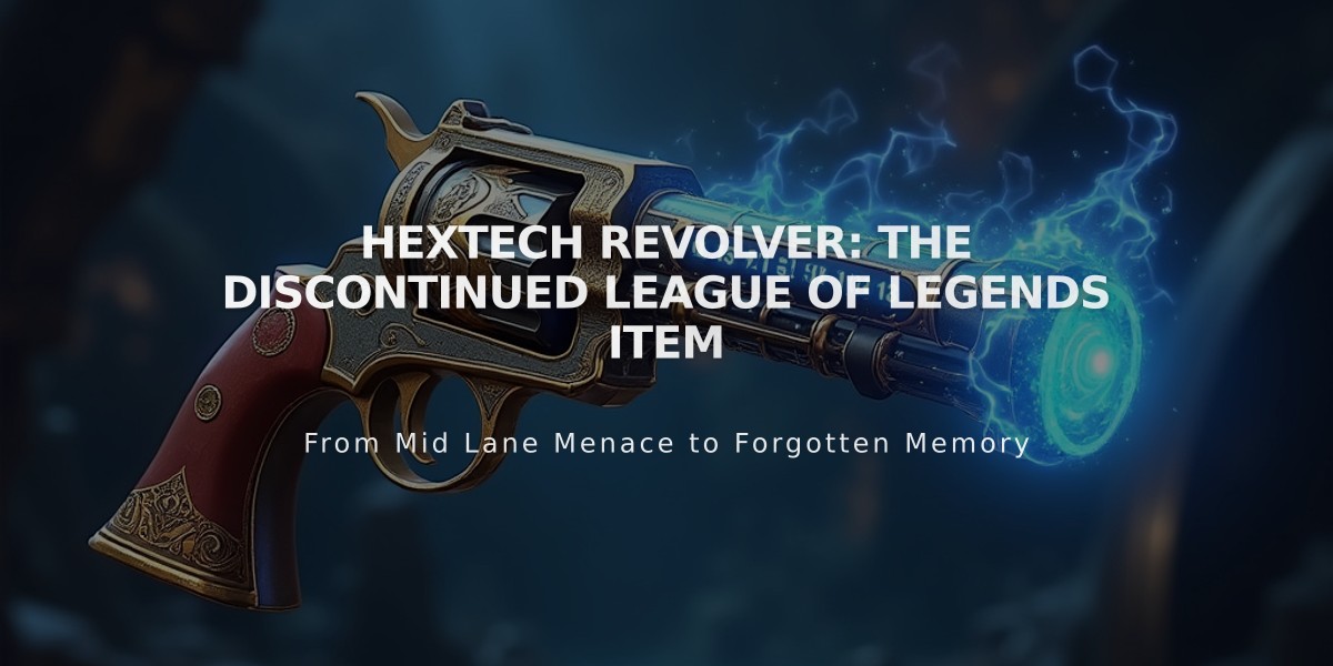 Hextech Revolver: The Discontinued League of Legends Item