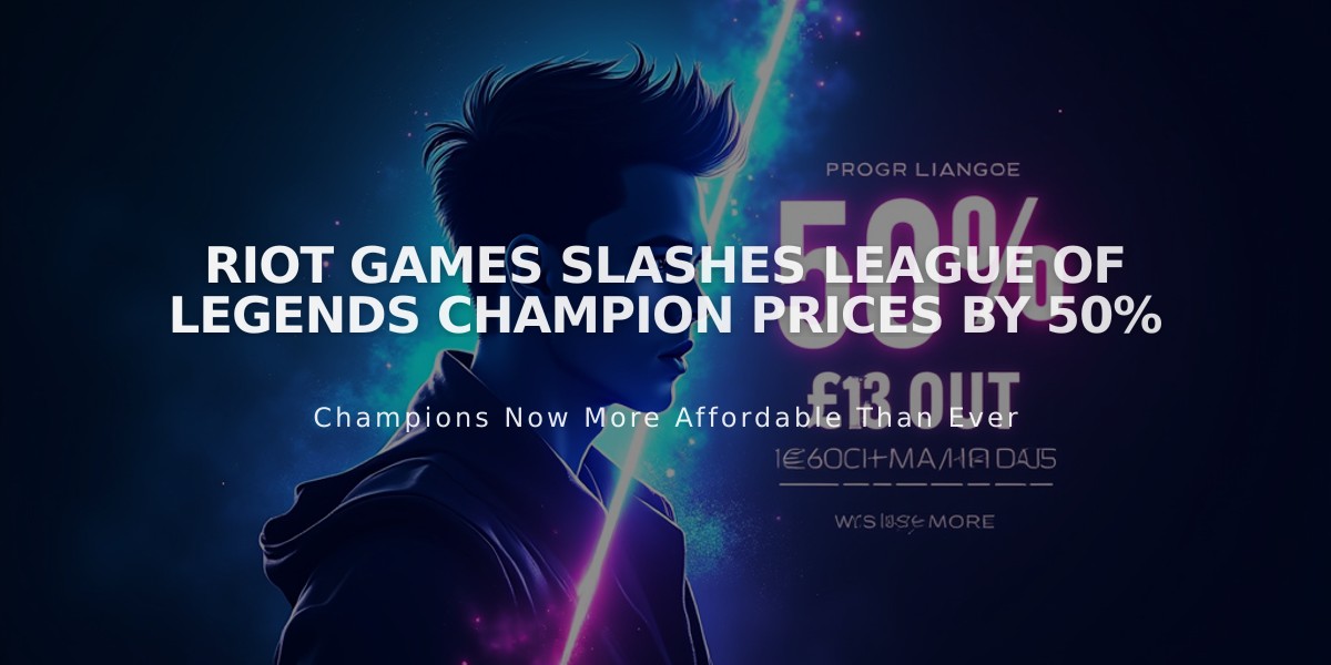 Riot Games Slashes League of Legends Champion Prices by 50%