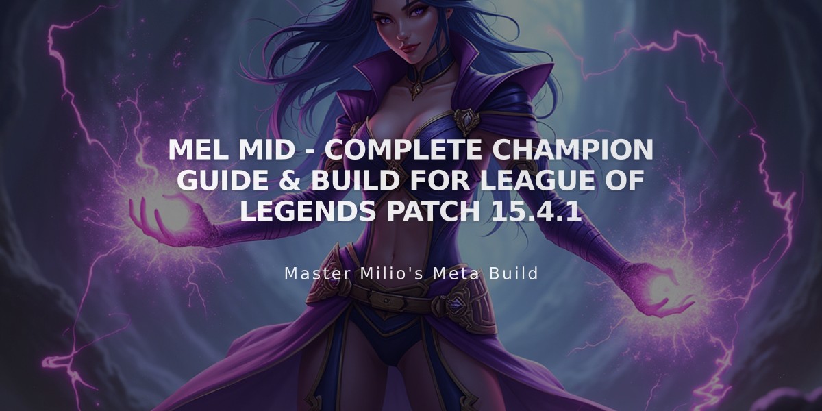 Mel Mid - Complete Champion Guide & Build for League of Legends Patch 15.4.1