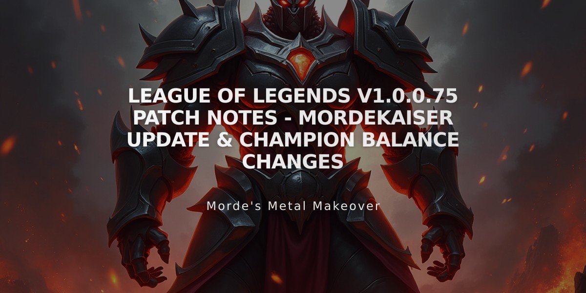 League of Legends V1.0.0.75 Patch Notes - Mordekaiser Update & Champion Balance Changes